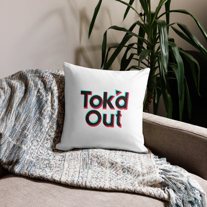 Tok'd Out Pillow