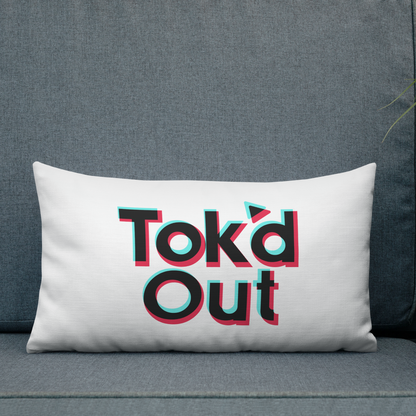 Tok’d Out Premium Pillow