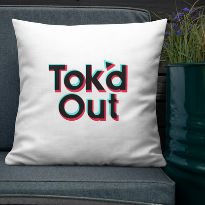 Tok'd Out Pillow