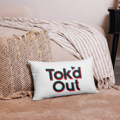 Tok’d Out Premium Pillow Case