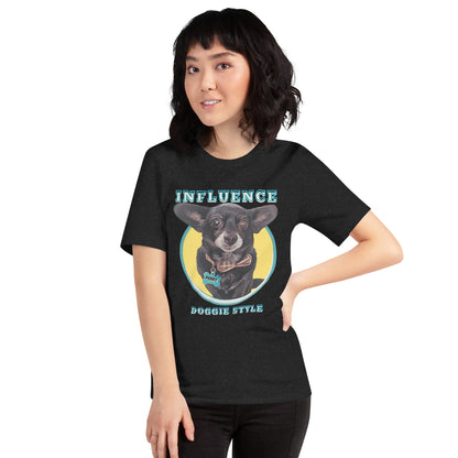 Influence Doggie Style Unisex T-Shirt